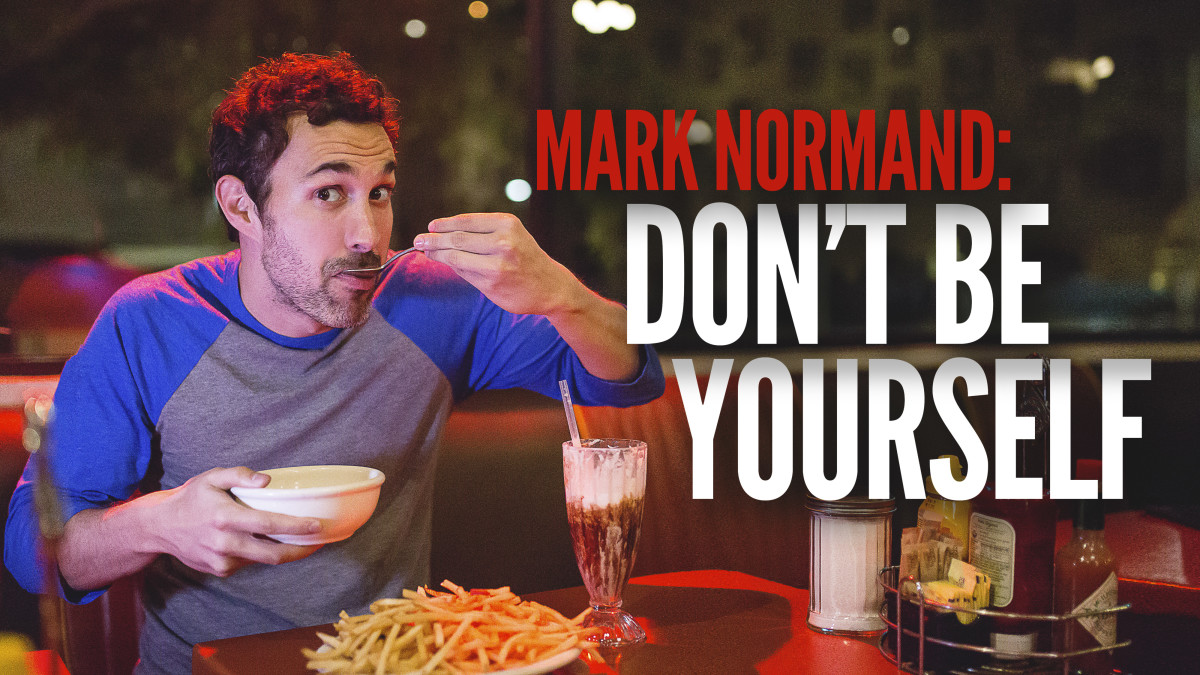 Mark Normand: "Don't Be Yourself"